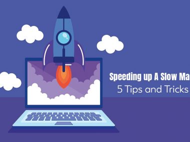 Speeding Up A Slow Mac: 5 Tips And Tricks